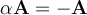 \alpha{\bf A}=-{\bf A}